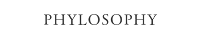 PHYLOSOPHY